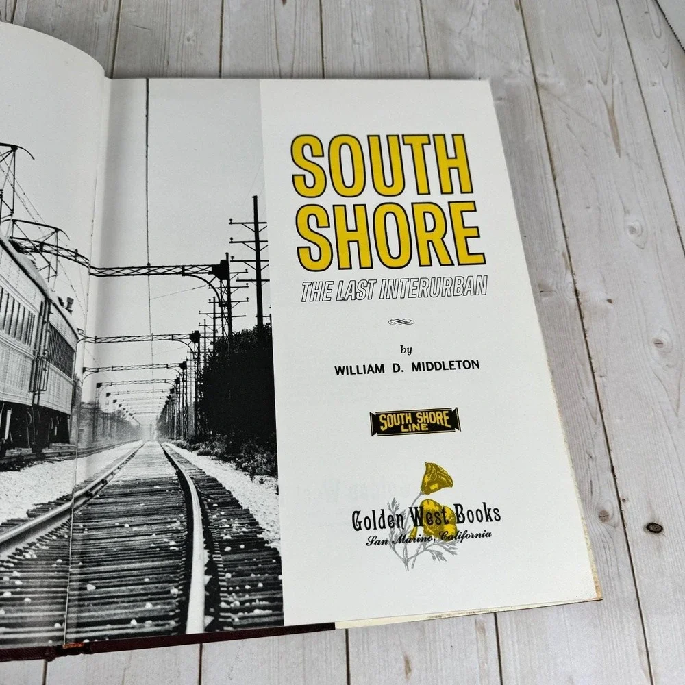 South Shore The Last Interurban Middleton 1970 1st Printing Golden West Books